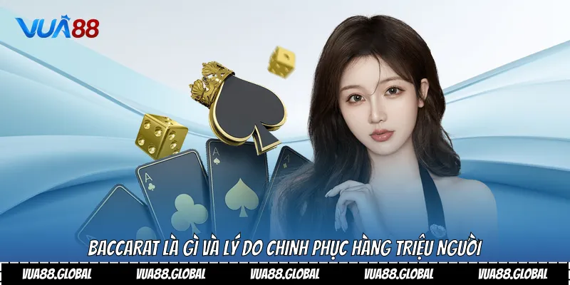 Baccarat Là Gì Và Lý Do Chinh Phục Hàng Triệu Người 4 Baccarat là gì