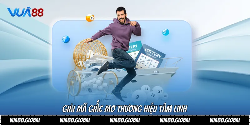 Giải mã giấc mơ thương hiệu tâm linh 
