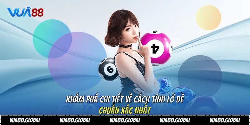 Khám Phá Chi Tiết Về Cách Tính Lô Đề Chuẩn Xác Nhất 1 Cách tính lô đề