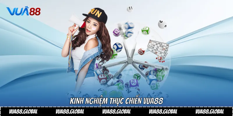 Kinh nghiệm thực chiến Vua88