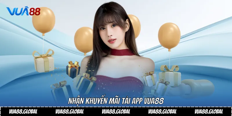 Nhận khuyến mãi tải app Vua88