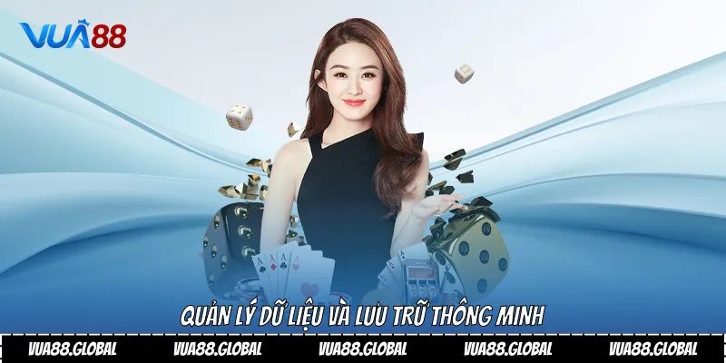 Khám Phá Quy Trình Và Cam Kết Trong Chính Sách Bảo Mật 2 Quản lý dữ liệu và lưu trữ thông minh