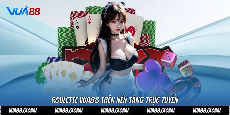 Roulette vua88 trên nền tảng trực tuyến