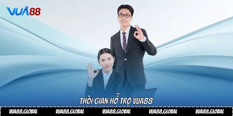 Hướng Dẫn Chi Tiết Cách Liên Hệ Vua88 Nhanh Và Hiệu Quả 3 Thời gian hỗ trợ Vua88