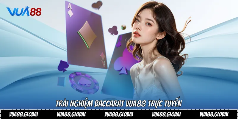 Trải nghiệm Baccarat vua88 trực tuyến